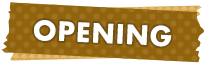 OPENING